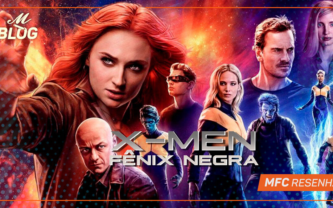 X-Men: Fênix Negra – MFC Resenha