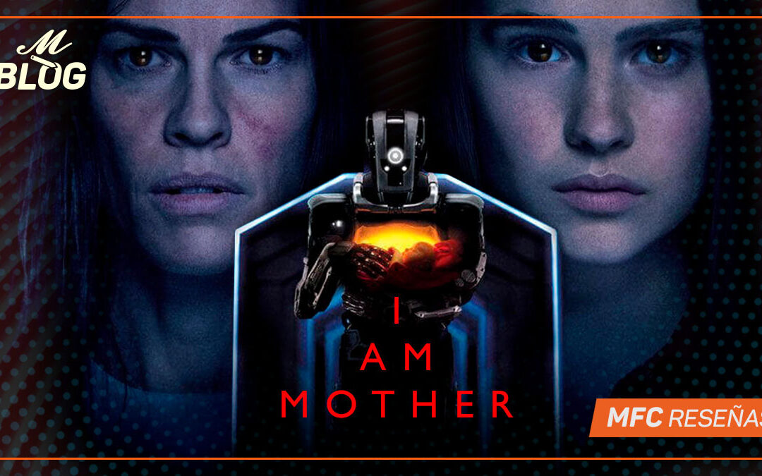 I Am Mother – MFC Reseñas