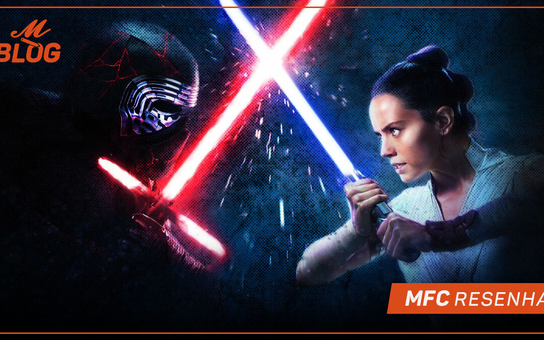 Star Wars: A Ascensão Skywalker – MFC Resenha