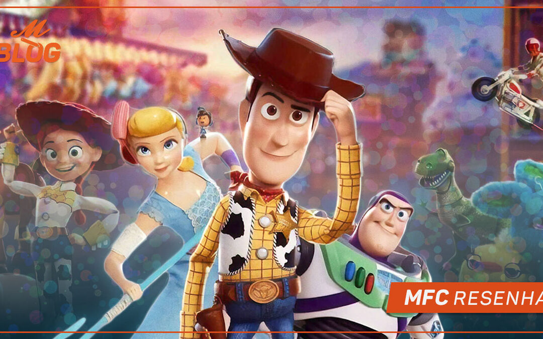 Toy Story 4 – MFC Resenha